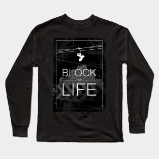 Block End Life Long Sleeve T-Shirt